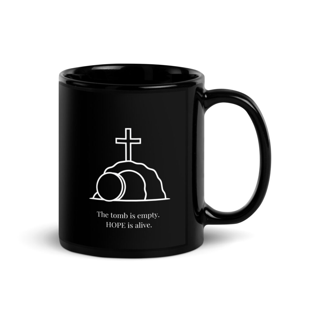 The Tomb Is Empty, Hope Is Alive | Christian Coffee Mug-11oz