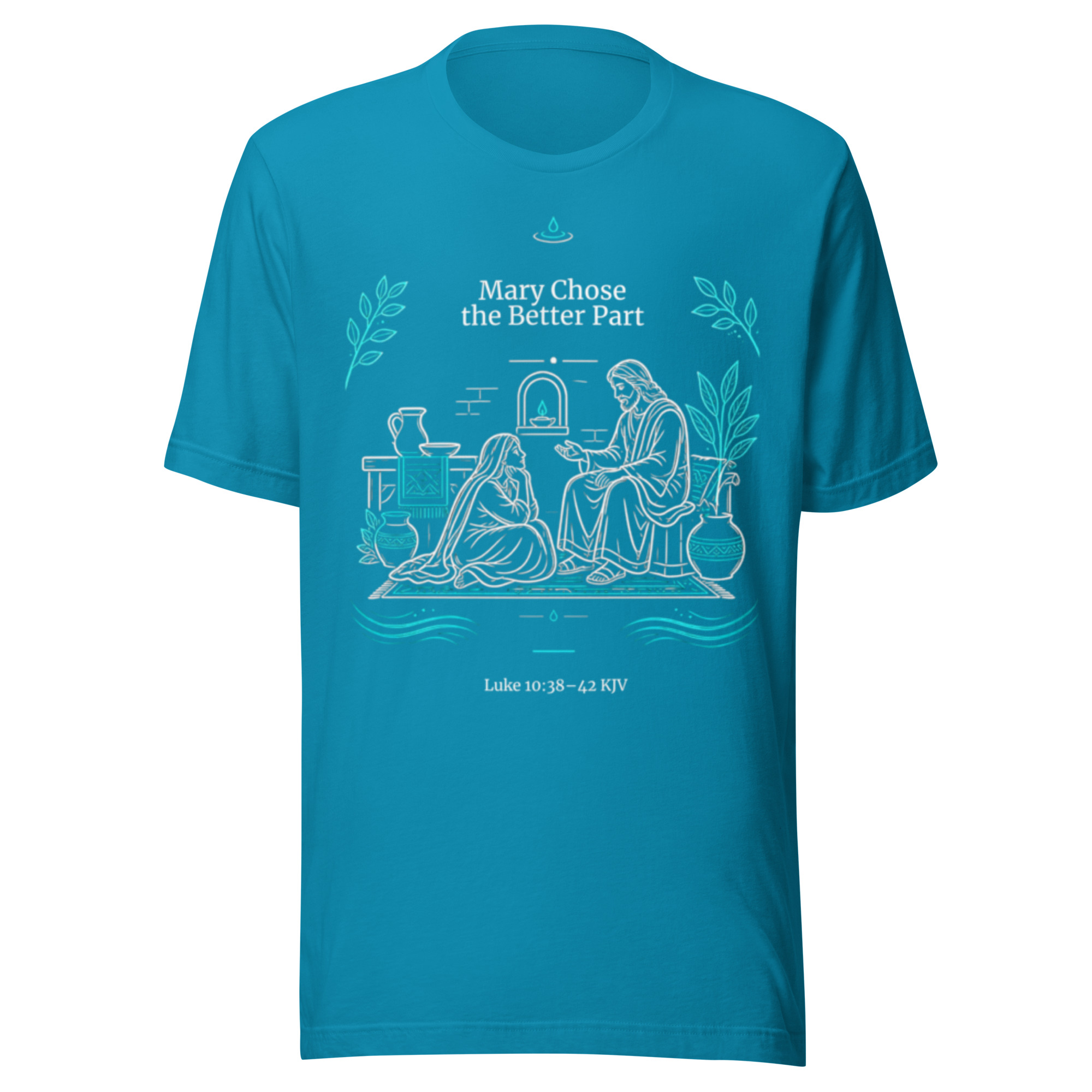 Mary Chose the Better Part — Luke 10:42 Unisex Christian T-Shirt