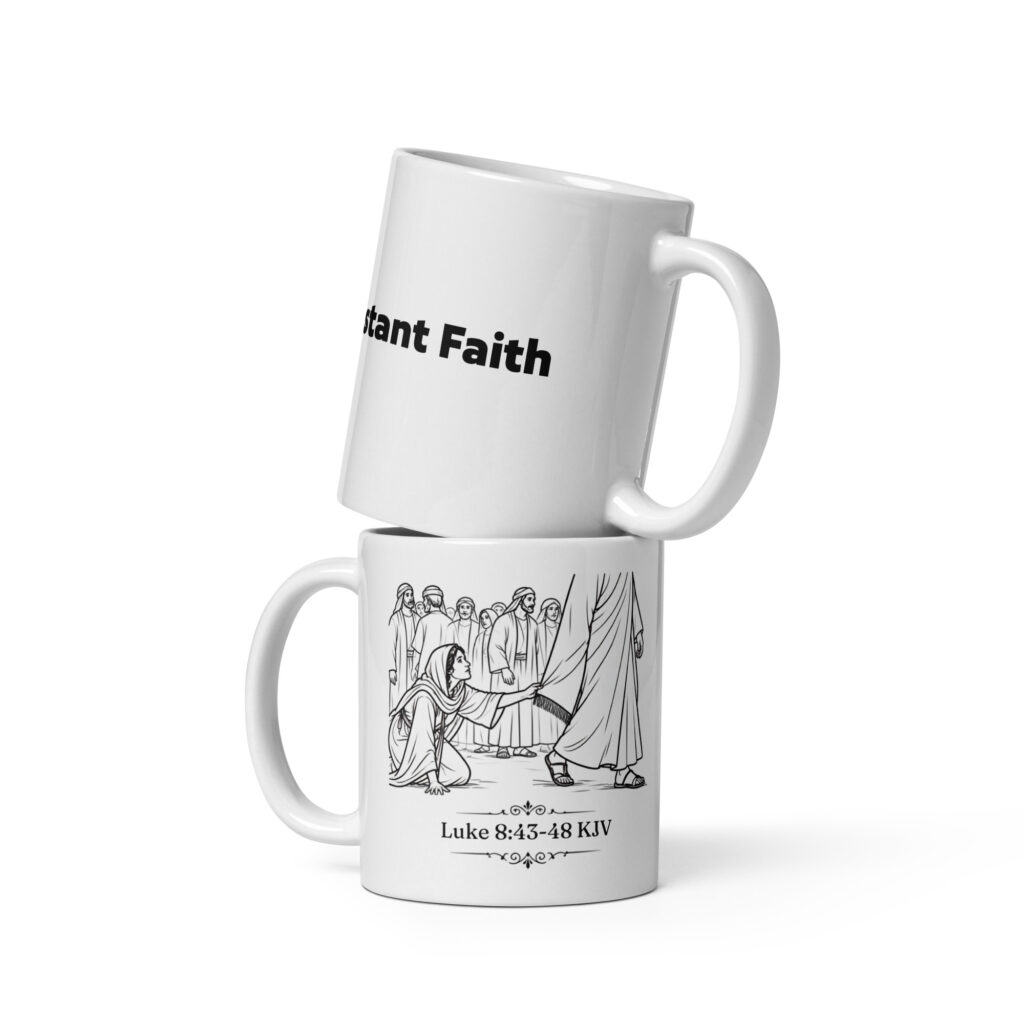 Persistent Faith | Luke 8:43–48 Christian Mug